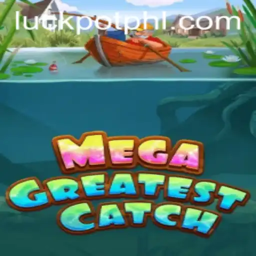 MegaGreatestCatch: Dive into the Exciting World of Luckpot!